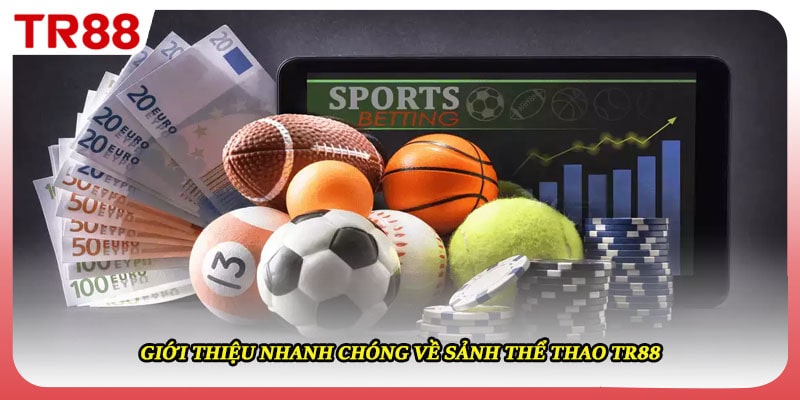 Giới thiệu nhanh chóng về sảnh thể thao TR88