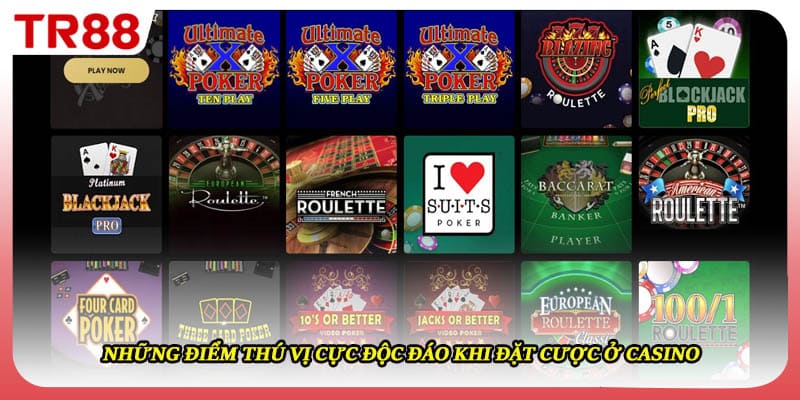 Những điểm thú vị cực độc đáo khi đặt cược ở casino