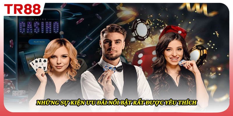 Những sự kiện ưu đãi nổi bật rất được yêu thích