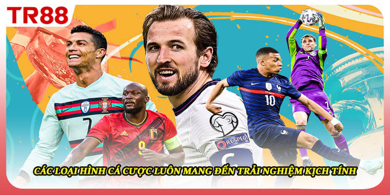 Các loại hình cá cược luôn mang đến trải nghiệm kịch tính