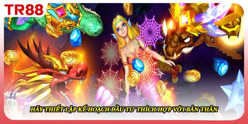 Hãy thiết lập kế hoạch đầu tư thích hợp với bản thân