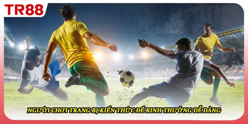 Người chơi trang bị kiến thức để rinh thưởng dễ dàng