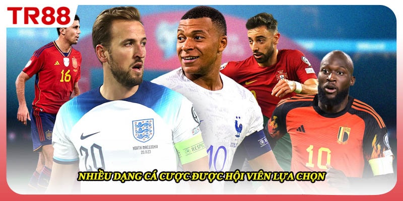 Nhiều dạng cá cược được hội viên lựa chọn