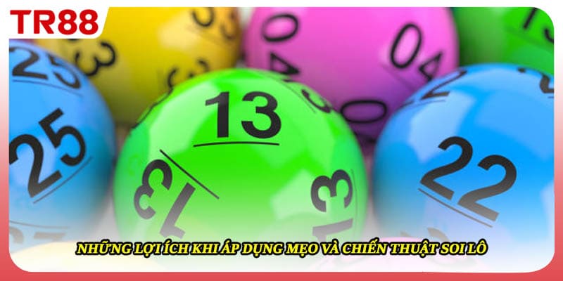 Những lợi ích khi áp dụng mẹo và chiến thuật soi lô